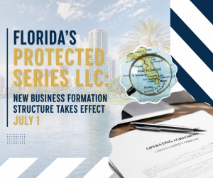 Home image by Woodward, Kelley, Fulton & Kaplan Florida Protected Series LLC new business formation structure takes effect July 1